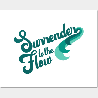 Surrender to the Flow Teal Posters and Art